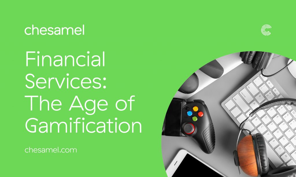 Chesamel guide to Financial Services: The Age of Gamification